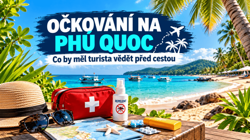 Očkování na Phú Quốc a do Vietnamu – praktické informace pro turisty před cestou